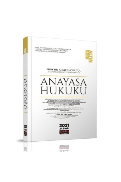Anayasa Hukuku Konu Anlatımı Altın Seri – Ahmet Nohutçu 2021